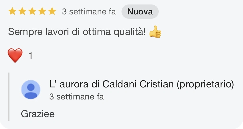 Recensione da Google "Sempre lavori di ottima qualità"
